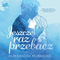 Jeszcze raz przebacz - audiobook