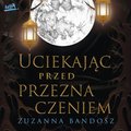 Uciekając przed przeznaczeniem - audiobook