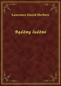 Bądźmy ludźmi - ebook