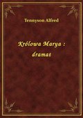 Królowa Marya : dramat - ebook