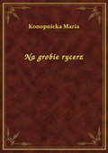 Na grobie rycerz - ebook