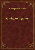 Niechaj mnie jeszcze - ebook