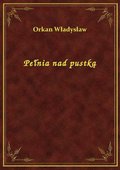 Pełnia nad pustką - ebook