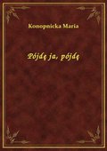 Pójdę ja, pójdę - ebook