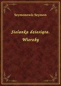 Sielanka dziesiąta. Wierzby - ebook