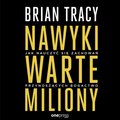 Nawyki warte miliony. Jak nauczyć się zachowań przynoszących bogactwo - audiobook