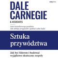 Sztuka przywództwa. Jak być liderem i budować wyjątkowo skuteczne zespoły - audiobook