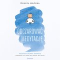 Odczarować medytację - audiobook