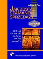 : Jak zostać szamanem sprzedaży - ebook