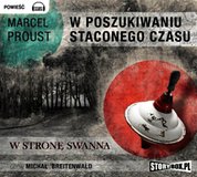 : W poszukiwaniu straconego czasu. Tom I. W stronę Swanna - audiobook