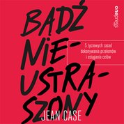 : Bądź nieustraszony. 5 życiowych zasad dokonywania przełomów i osiągania celów - audiobook