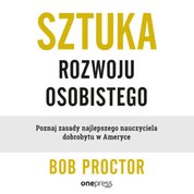 : Sztuka rozwoju osobistego. Poznaj zasady najlepszego nauczyciela dobrobytu w Ameryce - audiobook