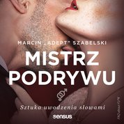 : Mistrz podrywu. Sztuka uwodzenia słowami - audiobook