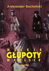 : Dzieje głupoty w Polsce. Pamflety dziejopisarskie - ebook